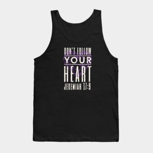 Don't Follow Your Heart Jeremiah 17:9 Biblical Design Tank Top